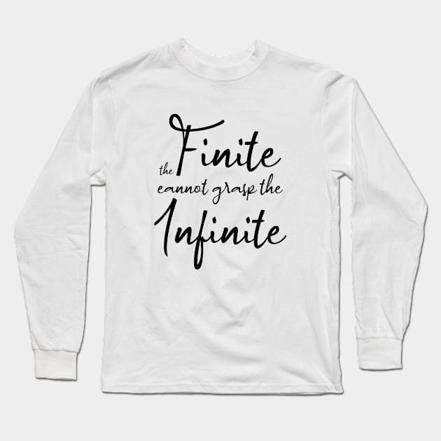 The finite cannot grasp the infinite | Aphorism Long Sleeve T-Shirt by FlyingWhale369